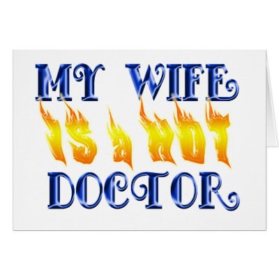 MY WIFE IS A HOT DOCTOR CARDS by Sexylovegifts