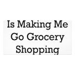 My Wife Is Making Me Go Grocery Shopping Right Now photo cards