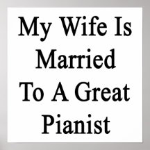 My Wife Is Married To A Great Pianist Posters