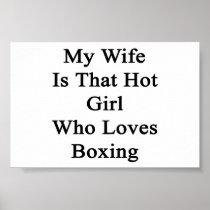 My Wife Is That Hot Girl Who Loves Boxing Posters