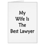 My Wife Is The Best Lawyer Greeting Card