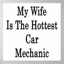 My Wife Is The Hottest Car Mechanic Print