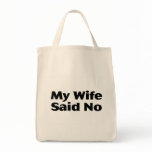 My Wife Said No bags