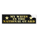 My Wifes In The National Guard bumper stickers