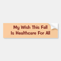 My Wish This Fall Is Healthcare For All Bumper Sticker