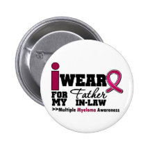 Myeloma I Wear Burgundy Ribbon Father in Law Pinback Buttons