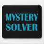 MYSTERY SOLVER MOUSEPADS