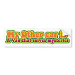 Mystery solving van! bumper stickers