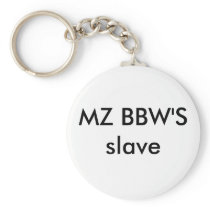 MZ BBW'S slave Key Chain
