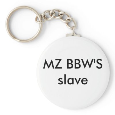 MZ BBW'S slave Key Chain by Female_Supremacy