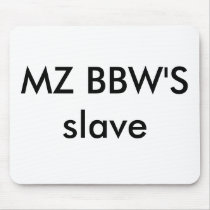 MZ BBW'S slave Mouse Mat