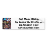 Naked Author1, Full Moon Risingby Jason W. Mitc... bumper stickers