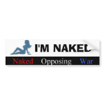 Naked Opposing War, I'M NAKED bumper stickers