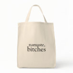 Namaste, bitches tote bags