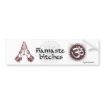 Namaste Bitches Bumpersticker Bumper Stickers