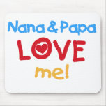 Nana and Papa Love Me mousepads