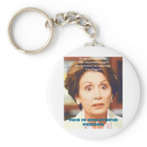 NANCY PELOSI- ONE STUPID PERSON KEY CHAIN