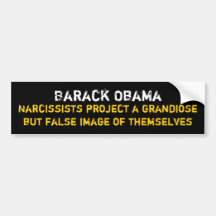 Narcissists project a grandiosebut false image ... bumper sticker