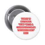 National 'Sleep With a Cardiovascular Tech' Day Pinback Buttons