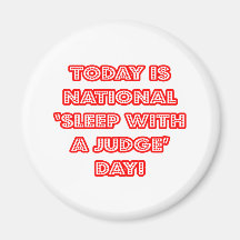 National 'Sleep With a Judge' Day Fridge Magnet