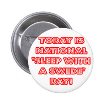 National 'Sleep With a Swede' Day Pin