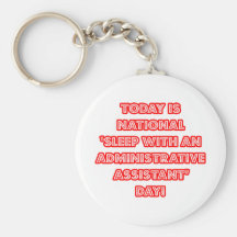 National 'Sleep With an Admin Asst' Day Keychain