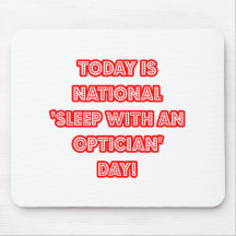 National 'Sleep With an Optician' Day Mouse Pads