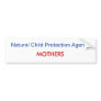 Natural Child Protection Agency, MOTHERS Bumper Stickers