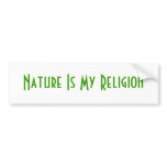 Nature Is My Religion bumper stickers