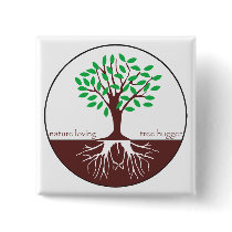 Nature Loving Tree Hugger Button