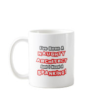 Naughty Architect...Need a Spanking Mug