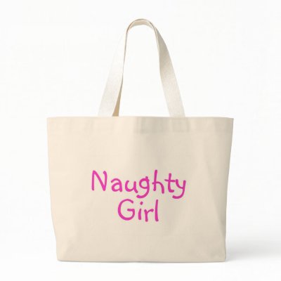 Naughty Girl Bag by CelebrationZazzle