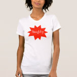 Naughty (Starburst) Tee Shirts