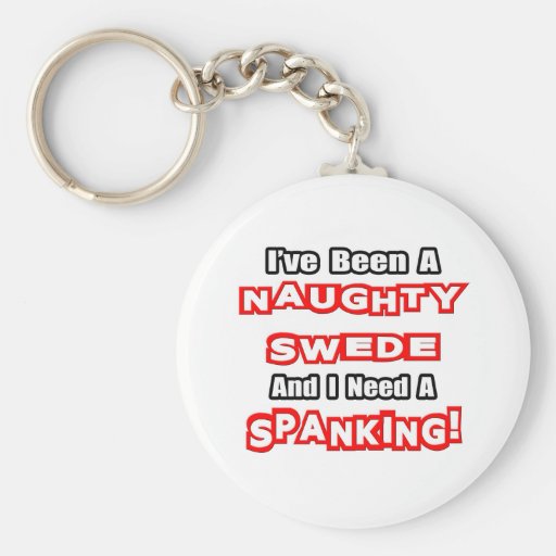 Naughty Swede...Need a Spanking Keychain