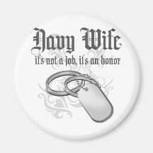Navy Wife - It's an Honour Fridge Magnet