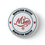 NEAPOLITAN MASTIFF mom Button