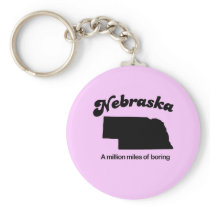 Nebraska Motto - A million miles of boring Key Chain