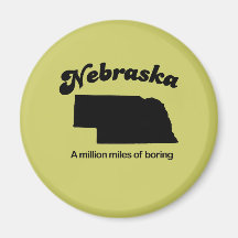 Nebraska Motto - A million miles of boring Refrigerator Magnets