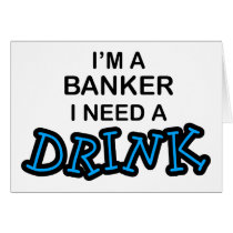 Need a Drink - Banker