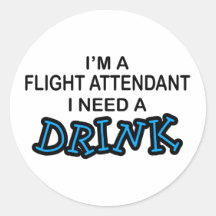 Need a Drink - Flight Attendant Stickers
