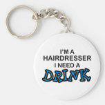 Need a Drink - Hairdresser Keychain