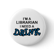 Need a Drink - Librarian