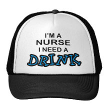 Need a Drink - Nurse Hat