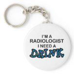 Need a Drink - Radiologist keychains