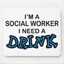 Need a Drink - Social Worker Mouse Mats
