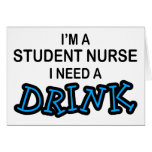Need a Drink - Student Nurse Cards