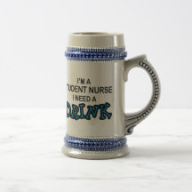 Need a Drink - Student Nurse Coffee Mug
