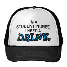 Need a Drink - Student Nurse Hat