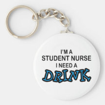 Need a Drink - Student Nurse Keychain