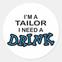 Need a Drink - Tailor Stickers